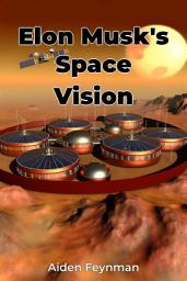Icon image Elon Musk's Space Vision