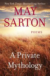Icon image A Private Mythology: Poems