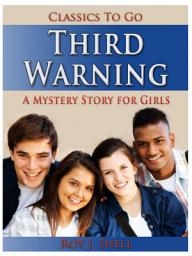 Icon image Third Warning / A Mystery Story for Girls: Restored Classics to Go Edition