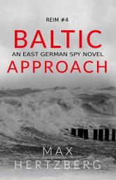 Icon image Baltic Approach: An East German Spy Novel