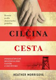 Icon image Tatér z Osvětimi: Cilčina cesta: Svazek 2