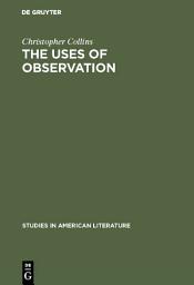 Icon image The uses of observation: A study of correspondential vision in the writings of Emerson, Thoreau and Whitman