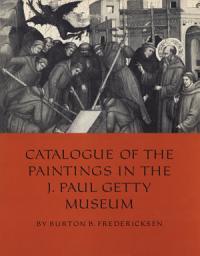 Icon image Catalogue of the Paintings in the J. Paul Getty Museum: Volume 1