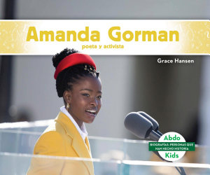 Icon image Amanda Gorman: poeta y activista (Amanda Gorman: Poet & Activist): poeta y activista (poet & activist)
