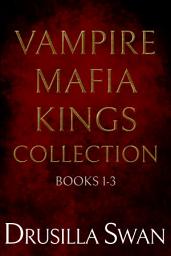 Icon image Vampire Mafia Kings Collection (Books 1-3): Complete Series Set Vampire Romance