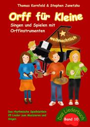 Icon image Orff für Kleine, Band 10 - weihnachtlich - Singen und Spielen mit Orffinstrumenten: Das rhythmische Spielbüchlein. Die bekanntesten traditionellen Weihnachtslieder