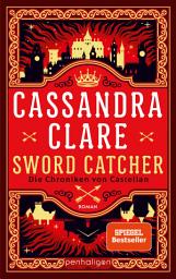 Icon image Sword Catcher - Die Chroniken von Castellan: Roman - Die neue große High-Fantasy-Saga der Weltbestsellerautorin
