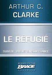 Icon image Le Réfugié (suivi de) Brevet en souffrance