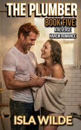 Icon image The Plumber: A Reverse Harem Romance