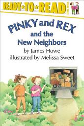 Icon image Pinky and Rex and the New Neighbors: Ready-to-Read Level 3 (with audio recording)