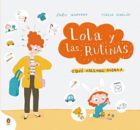 Icon image Lola y las rutinas: ¿Qué hacemos ahora?