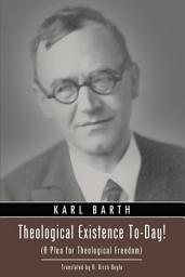 Icon image Theological Existence To-Day!: (A Plea for Theological Freedom)