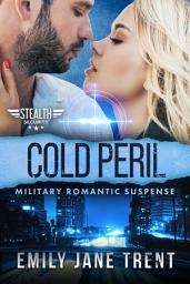 Icon image Cold Peril: Military Romantic Suspense