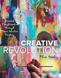 Icon image Creative Revolution: Personal Transformation through Brave Intuitive Painting