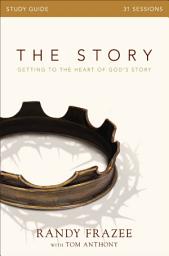 Icon image The Story Bible Study Guide: Getting to the Heart of God's Story