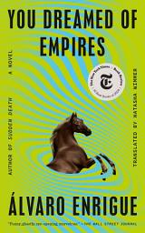 Icon image You Dreamed of Empires: A Novel