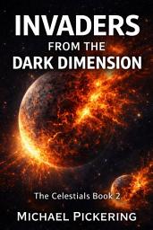 Icon image Invaders from the Dark Dimension: The celestials Book 2