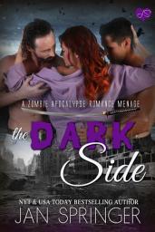 Icon image The Dark Side: A Zombie Apocalypse Romance Menage