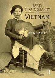 Icon image Early Photography in Vietnam