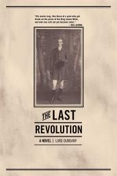 Icon image The Last Revolution: A Novel