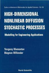 Icon image High-Dimensional Nonlinear Diffusion Stochastic Processes: Modelling for Engineering Applications