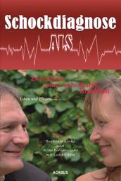 Icon image Schockdiagnose ALS. Leben und Pflegen: Zwei Seiten einer unheilbaren Krankheit: Medizinische Biografie