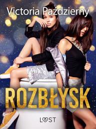 Icon image Rozbłysk – lesbijskie opowiadanie erotyczne