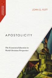 Icon image Apostolicity: The Ecumenical Question in World Christian Perspective