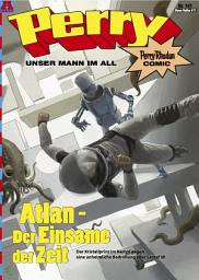 Icon image Perry - unser Mann im All 141: Atlan - Der Einsame der Zeit: Perry Rhodan Comic