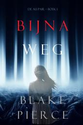 Icon image Bijna Weg (De Au Pair – Boek 1)