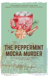 Icon image The Peppermint Mocha Murder: a Chocolate Whisperer mystery