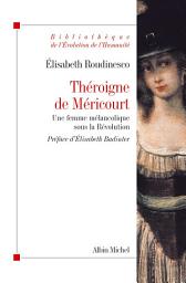 Icon image Théroigne de Méricourt: Une femme mélancolique sous la Révolution