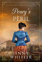 Icon image Posey's Peril - Book #2 in Sisters of Barclay Square
