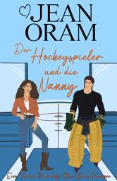 Icon image Der Hockeyspieler und die Nanny: Eine Forced Proximity Slow-Burn Romance