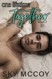 Icon image Gay MM LGBTQ Erotic Romance "One Lifetime Together" Book 3, Straight to Gay, Hurt Comfort, Enemies to Lovers: gay, Lgbtq romance, erotic romance,
