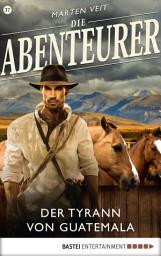 Icon image Die Abenteurer - Folge 37: Der Tyrann von Guatemala
