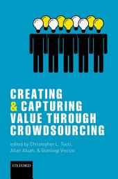 Icon image Creating and Capturing Value through Crowdsourcing