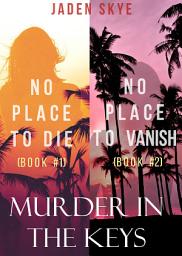 Icon image Murder in the Keys Bundle: No Place to Die (#1) and No Place to Vanish (#2)