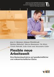 Icon image Flexible neue Arbeitswelt: Eine Bestandsaufnahme auf gesellschaftlicher und volkswirtschaftlicher Ebene