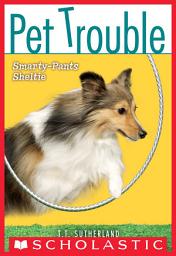 Icon image Smarty-Pants Sheltie (Pet Trouble #6)