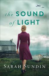 Icon image The Sound of Light: A Novel