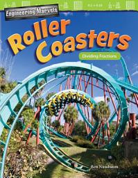 Icon image Engineering Marvels: Roller Coasters: Dividing Fractions