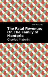 Icon image The Fatal Revenge; Or, The Family of Montorio