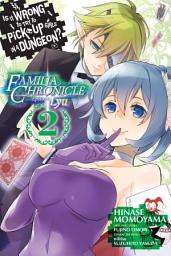 Icon image Is It Wrong to Try to Pick Up Girls in a Dungeon? Familia Chronicle Episode Lyu