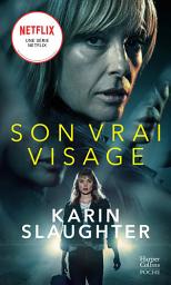 Icon image Son vrai visage: Le livre qui a inspiré la série Netflix