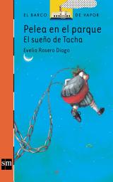 Icon image Pelea en el parque: el sueño de Tacha