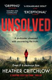 Icon image Unsolved: A gripping Scottish crime thriller