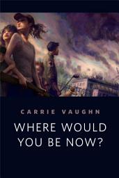 Icon image Where Would You Be Now?: A Tor.com Original