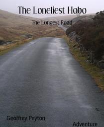 Icon image The Loneliest Hobo: The Longest Road