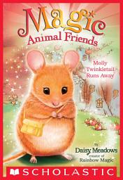 Icon image Molly Twinkletail Runs Away (Magic Animal Friends #2)